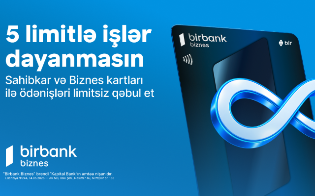 Birbank-ın Sahibkar və Biznes kartları ilə ödənişləri limitsiz qəbul edin